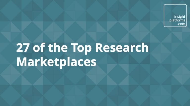 27 of the Top Research Marketplaces - Insight Platforms