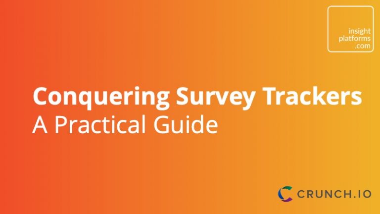 Crunch.io - Conquering Survey Trackers - Practical Guide - Insight Platforms