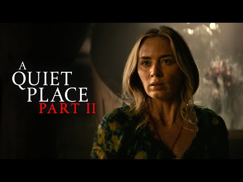 Here's The Final Trailer For 'A Quiet Place Part II,' And It Looks Terrifying