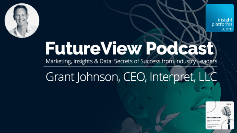 FutureView Podcast Featured Image Insight Platforms Grant Johnson Interpret