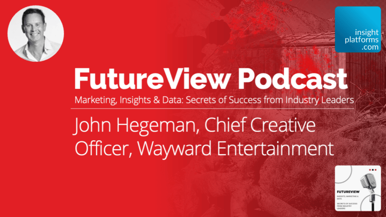 FutureView Podcast Featured Image Insight Platforms John Hegeman Wayward entertainment