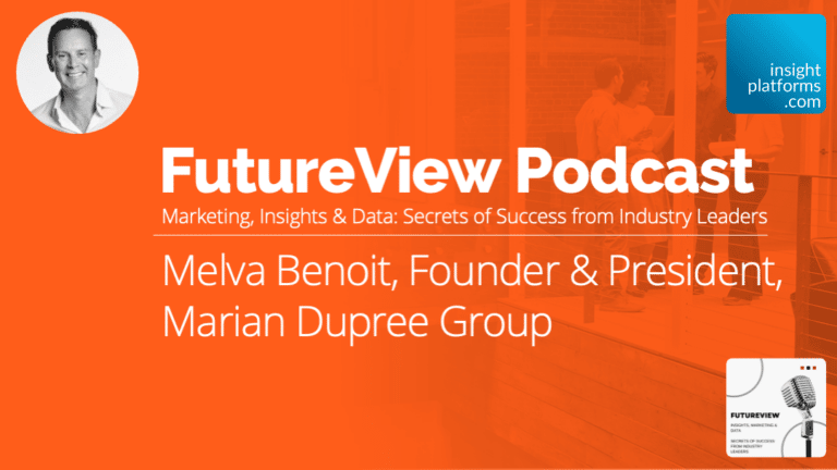 FutureView Podcast Featured Image Insight Platforms Melva Benoit Marian Dupree Group