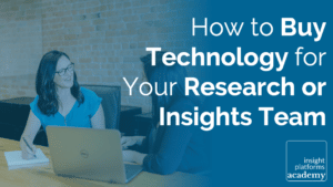 How to Buy Research Tech - Featured Image - Insight Platforms Academy
