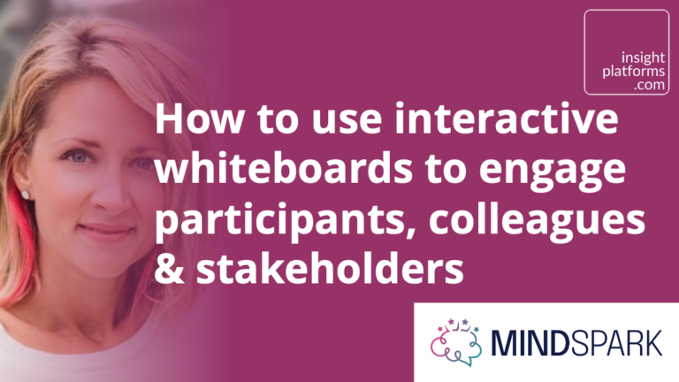 Mindspark - Whiteboards Workshop - Insight Platforms