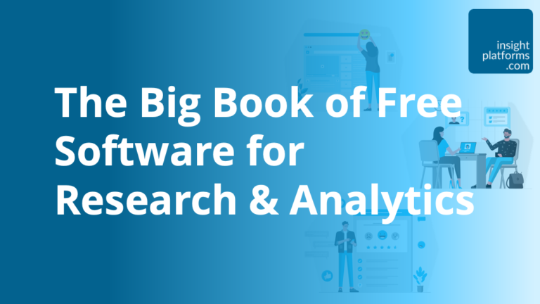 The Big Book of Free Software for Research & Analytics - Insight Platforms