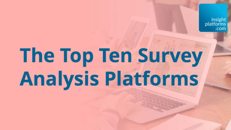 The Top Ten Survey Analysis Platforms