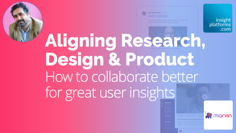 Webinar - Align Research, Design & Product - Featured Image - Insight Platforms