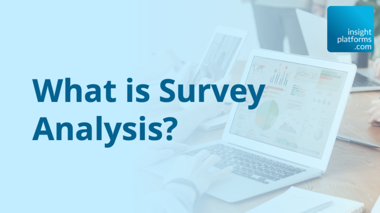 What is Survey Analysis - Featured Image - Insight Platforms
